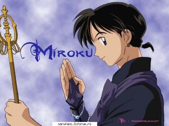 Miroku - Na ca acum e randul afemeiatului nostru.Pacat ca - Inuyasha